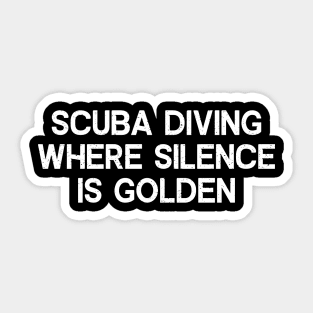 Scuba Diving Where Silence is Golden Sticker